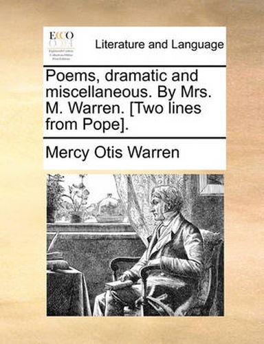 Cover image for Poems, Dramatic and Miscellaneous. by Mrs. M. Warren. [Two Lines from Pope].