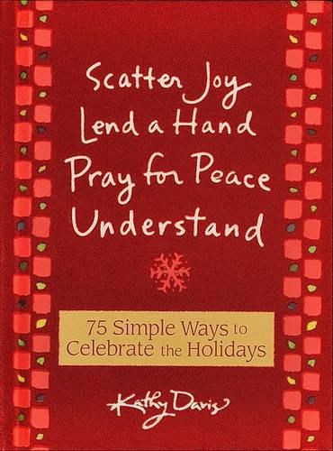 Cover image for 75 Simple Ways to Celebrate the Holidays: Scatter Joy, Lend a Hand, Pray for Peace, Understand