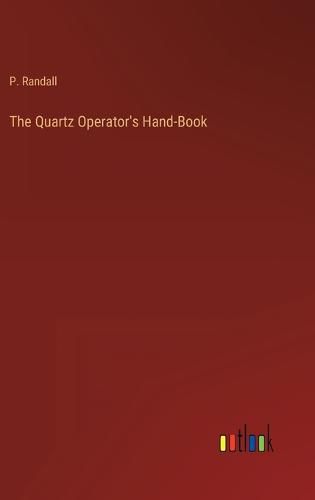 Cover image for The Quartz Operator's Hand-Book
