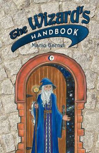 Cover image for The Wizard's Handbook: How to Be a Wizard in the 21st Century