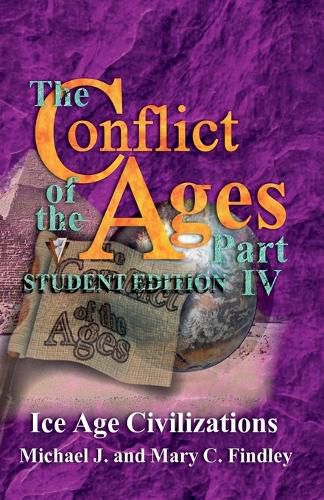 Cover image for The Conflict of the Ages Student Edition IV Ice Age Civilizations