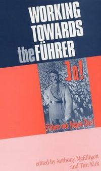 Cover image for Working Towards the Fuhrer: Essays in Honour of Sir Ian Kershaw