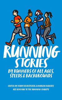 Cover image for RUNNING STORIES: BY RUNNERS OF ALL AGES, SPEEDS AND BACKGROUNDS