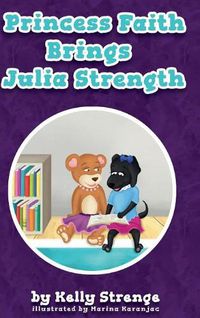 Cover image for Princess Faith Brings Julia Strength