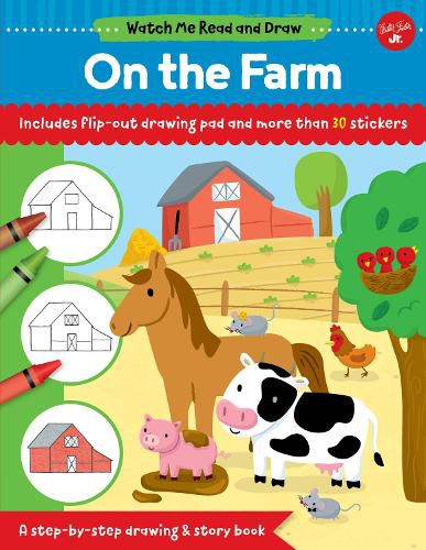 Watch Me Read and Draw: On the Farm: A step-by-step drawing & story book - Includes flip-out drawing pad and more than 30 stickers