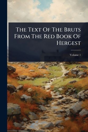 Cover image for The Text Of The Bruts From The Red Book Of Hergest