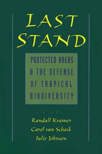 Cover image for Last Stand: Protected Areas and the Defense of Tropical Biodiversity