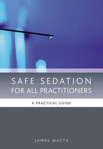 Cover image for Safe Sedation for All Practitioners: A Practical Guide
