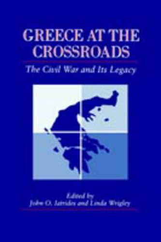 Cover image for Greece at the Crossroads: The Civil War and Its Legacy