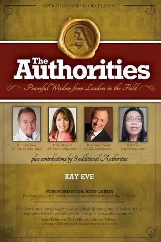 Cover image for The Authorities - Kay Eve: Powerful Wisdom From Leaders In The Field