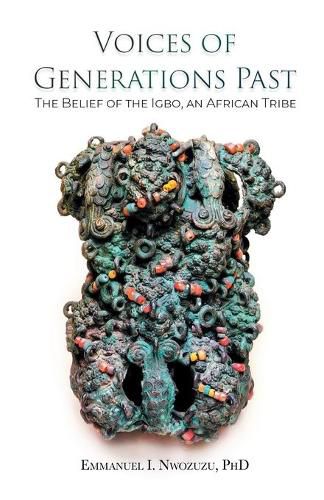 Cover image for Voices of Generations Past: The Belief of the Igbo, an African Tribe