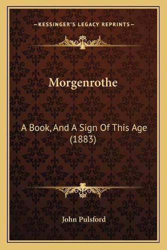 Cover image for Morgenrothe: A Book, and a Sign of This Age (1883)