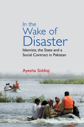 Cover image for In the Wake of Disaster: Islamists, the State and a Social Contract in Pakistan