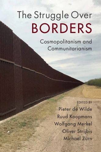 Cover image for The Struggle Over Borders: Cosmopolitanism and Communitarianism