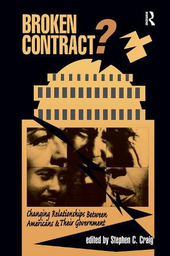 Cover image for Broken Contract?: Changing Relationships Between Americans And Their Government