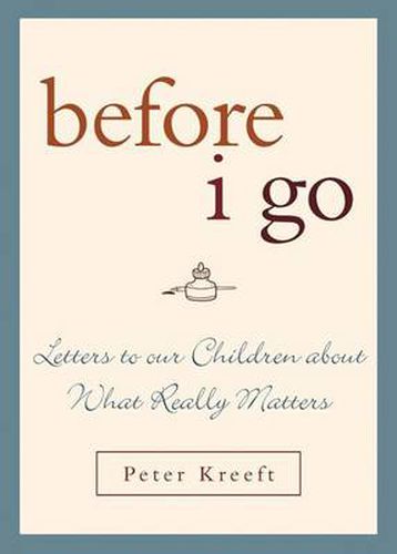 Cover image for Before I Go: Letters to Our Children about What Really Matters