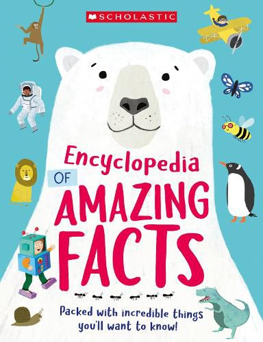 Cover image for Encyclopedia Of Amazing Facts (Miles Kelly)