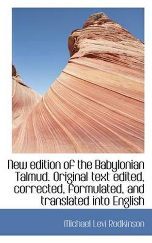 Cover image for New Edition of the Babylonian Talmud. Original Text Edited, Corrected, Formulated, and Translated in