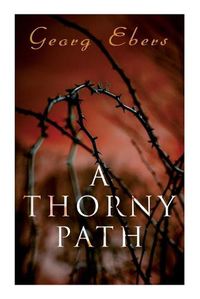 Cover image for A Thorny Path: A Novel of Ancient Egypt