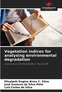 Cover image for Vegetation indices for analysing environmental degradation