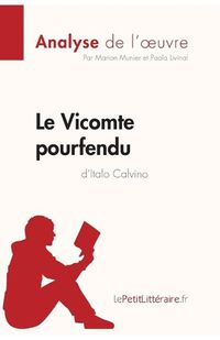 Cover image for Le Vicomte pourfendu d'Italo Calvino (Analyse de l'oeuvre): Comprendre la litterature avec lePetitLitteraire.fr