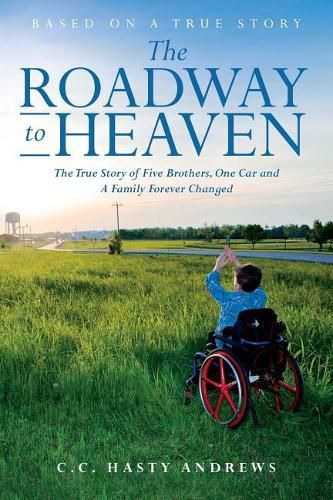 Cover image for The Roadway to Heaven: The True Story of Five Brothers, One Car and A Family Forever Changed