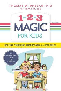 Cover image for 1-2-3 Magic for Kids: Helping Your Kids Understand the New Rules