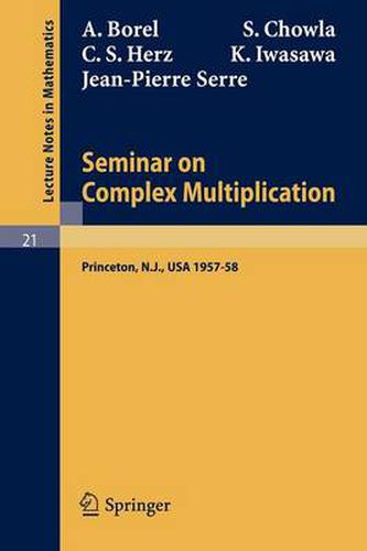 Cover image for Seminar on Complex Multiplication: Seminar Held at the Institute for Advanced Study, Princeton, N.Y., 1957-58