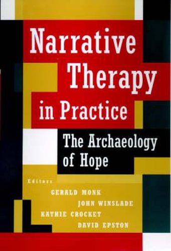 Cover image for Narrative Therapy in Practice: The Archaeology of Hope