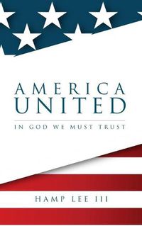 Cover image for America United: In God We Must Trust