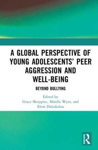 Cover image for A Global Perspective of Young Adolescents' Peer Aggression and Well-being: Beyond Bullying