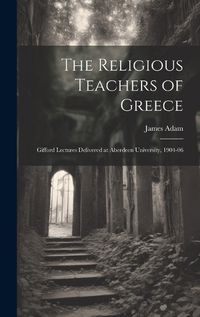 Cover image for The Religious Teachers of Greece