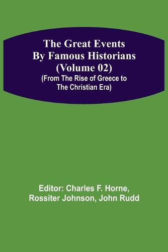 The Great Events by Famous Historians (Volume 02) (From the Rise of Greece to the Christian Era)