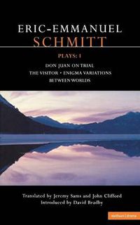 Cover image for Schmitt Plays: 1: Don Juan on Trial; The Visitor; Enigma Variations; Between Worlds
