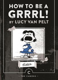 Cover image for How to be a Grrrl: by Lucy van Pelt