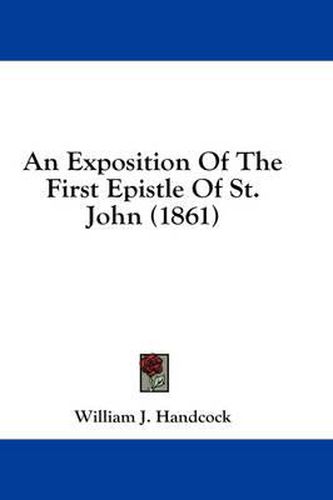 Cover image for An Exposition of the First Epistle of St. John (1861)