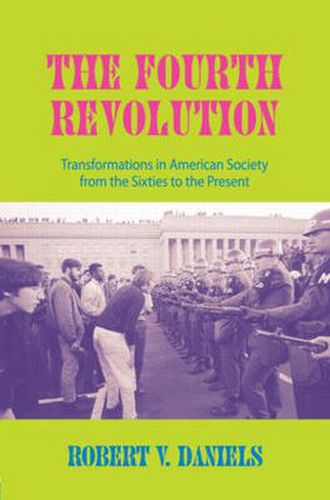 Cover image for The Fourth Revolution: Transformations in American Society from the Sixties to the Present