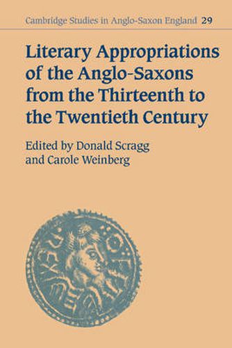 Cover image for Literary Appropriations of the Anglo-Saxons from the Thirteenth to the Twentieth Century