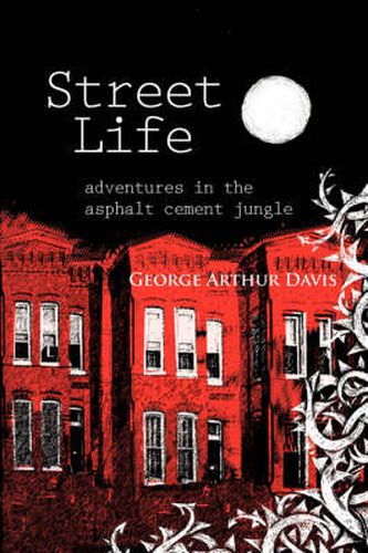 Cover image for Street Life, Adventures in the Asphalt Cement Jungle