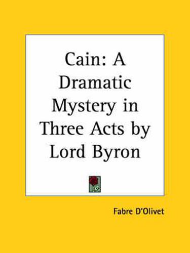 Cover image for Cain: A Dramatic Mystery in Three Acts by Lord Byron