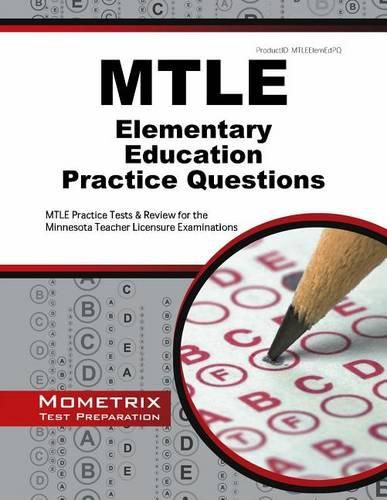 Cover image for Mtle Elementary Education Practice Questions: Mtle Practice Tests & Review for the Minnesota Teacher Licensure Examinations