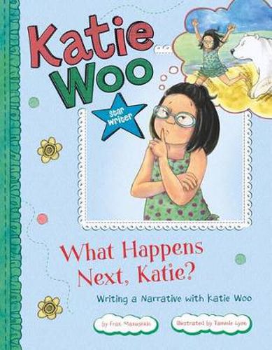 Star Writer: What Happens Next, Katie?: Writing a Narrative with Katie Woo