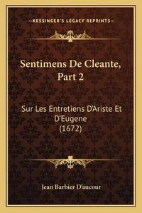 Cover image for Sentimens de Cleante, Part 2: Sur Les Entretiens D'Ariste Et D'Eugene (1672)