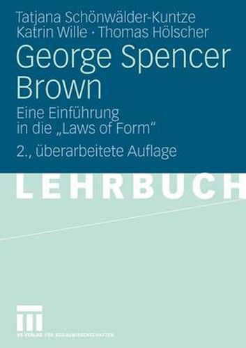 George Spencer Brown: Eine Einfuhrung in die  Laws of Form