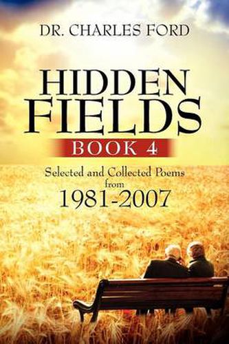 Hidden Fields, Book 4: Selected and Collected Poems From 1981-2007