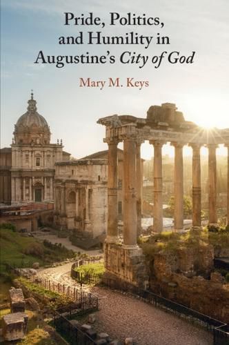 Cover image for Pride, Politics, and Humility in Augustine's City of God