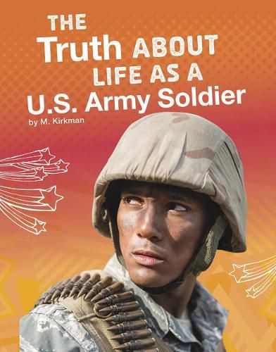 Cover image for The Truth about Life as a U.S. Army Soldier