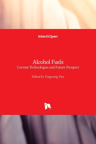 Cover image for Alcohol Fuels: Current Technologies and Future Prospect