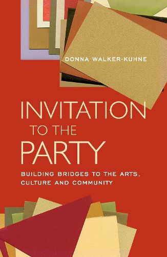 Cover image for Invitation to the Party: Building Bridges to the Arts, Culture and Community