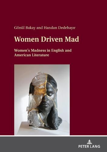 Cover image for Women Driven Mad: Women's Madness in English and American Literature